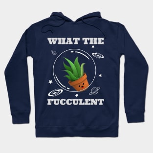 What the Fucculent in space with cute aloevera Hoodie